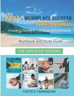 Keys to Workplace Success in The Bahamas for Expatriate Workers: A Guide To Thriving in Your Career and Community
