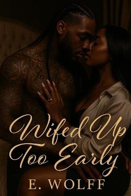 Wifed Up Too Early - E Wolff - cover