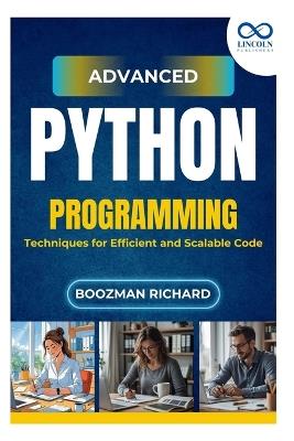 Advanced Python Programming: Techniques for Efficient and Scalable Code - Boozman Richard - cover