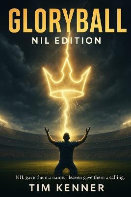 Gloryball: NIL Edition - Tim Kenner - cover