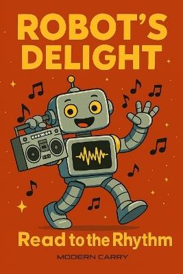 Robot's Delight: Read to the Rhythm - Modern Carry - cover