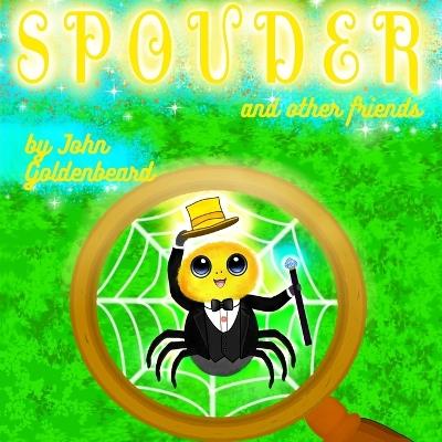 Spouder and other friends - John Goldenbeard - cover