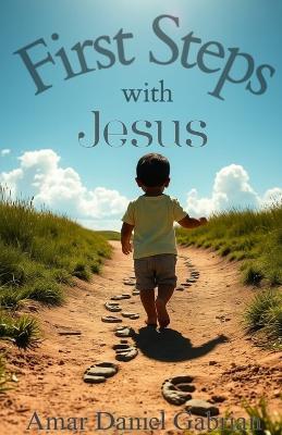 First Steps with Jesus: Simple Devotions for Young Children - Amar Daniel Gabrian - cover