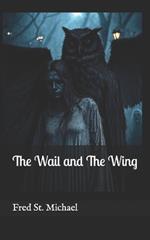 The Wail and The Wing: The Haunting Legends of South Texas