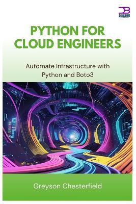 Python for Cloud Engineers: Automate Infrastructure with Python and Boto3 - Greyson Chesterfield - cover