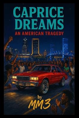 Caprice Dreams: An American Tragedy - MM 3 - cover