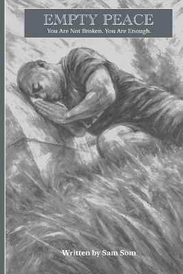 Empty Peace: You Are Not Broken. You Are Enough. - Sam Som - cover