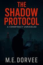 The Shadow Protocol: A Conspiracy Unraveled