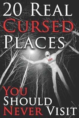 20 Real Cursed Places You Should Never Visit: A Chilling Horror Short Stories Anthology, Horror Anthology Short Stories, Horror Short Stories Collection & Horror Short Stories Book for Adults - Leo Grimm - cover