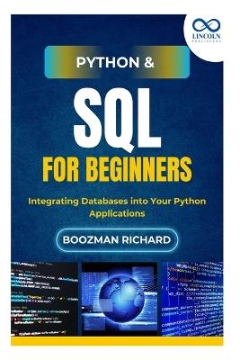 Python & SQL for Beginners: Integrating Databases into Your Python Applications - Boozman Richards - cover