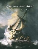 Questions Jesus Asked: A Celebration in Sacred Music
