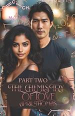 The Chemistry of Love: Part Two