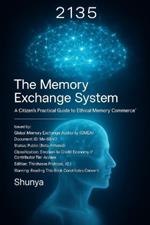 2135: The Memory Exchange System: A Citizen's Practical Guide to Ethical Memory Commerce(TM)
