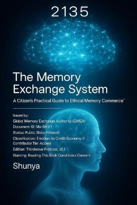 2135: The Memory Exchange System: A Citizen's Practical Guide to Ethical Memory Commerce(TM) - Mohammad Amir Khusru Akhtar - cover