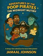 Adventures of the Poop Pirates: The Midnight Mutiny