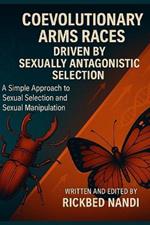 Coevolutionary Arms Races Driven By Sexually Antagonistic Selection: A Simple Approach to Sexual Selection and Sexual Manipulation