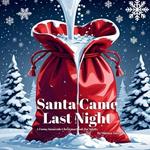 Santa Came Last Night: A Funny Innuendo Christmas Book for Adults Secret Santa Gifts, Christmas parties, or Anyone who Enjoys a Saucy Seasonal Giggle