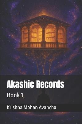 Akashic Records: Book 1 - Krishna Mohan Avancha - cover