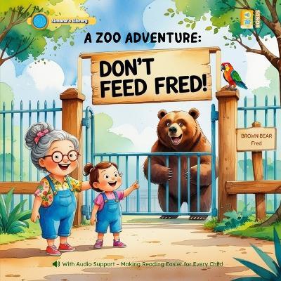 A Zoo Adventure: Don't Feed Fred - Simona Stefanakova Garcia - cover