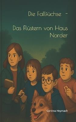 Die Fallfüchse: Das Flüstern von Haus Norders - Corinna Heymach - cover