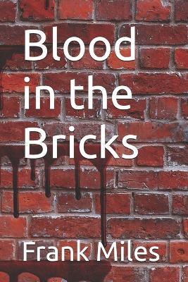 Blood in the Bricks - Frank Miles - cover