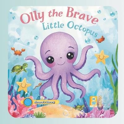 Olly the Brave Little Octopus - Simona Stefanakova Garcia - cover