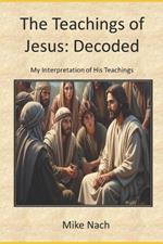 The Teachings of Jesus: Decoded