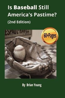 Is Baseball Still America's Pastime? - Brian Young - cover