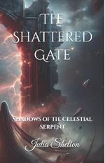 The Shattered Gate: Shadows of the Celestial Serpent