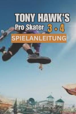 Tony Hawk's Pro Skater 3 + 4 SPIELANLEITUNG - John Davis - cover