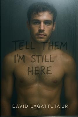 Tell Them I'm Still Here - David Lagattuta - cover