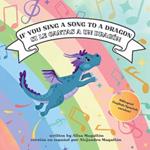 If You Sing a Song to a Dragon- Si le cantas a un dragón: Bilingual English/Spanish edition