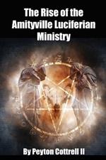 The Rise of the Amityville Luciferian Ministry