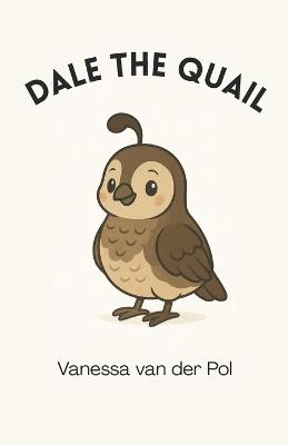 Dale the Quail - Vanessa Van Der Pol - cover