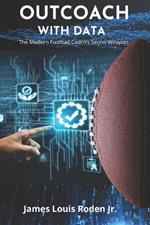 Outcoach with Data: The Modern Football Coach's Secret Weapon