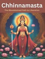 Chhinnamasta: The Bloodstained Path to Liberation