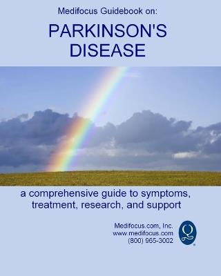Medifocus Guidebook on Parkinson's Disease: A comprehensive guide to symptoms, treatment, research, and support - Medifocus Inc - cover
