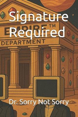 Signature Required - Sorry Not Sorry - cover