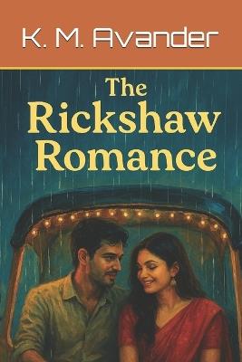 The Rickshaw Romance - K M Avander - cover
