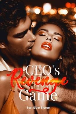 CEO's Revenge Game: (A Mafia Second Chance Romance Book 2) - Sect Elder Breeze - cover