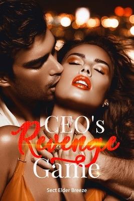 CEO's Revenge Game: (A Runaway Bride Romance Novel Book 3) - Sect Elder Breeze - cover