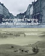 Surviving and Thriving in Post-Famine Ireland: Mohill, Co Leitrim economy and society (1850-75)