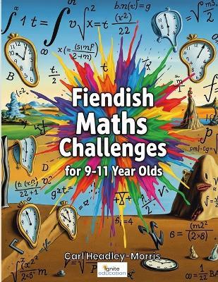 Fiendish Maths Challenges: for 9-11 Year Olds - Carl Headley-Morris - cover