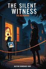 The Silent Witness: Act IV - The Reckoning