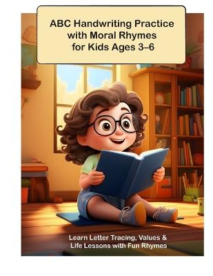 ABC Handwriting Practice with Moral Rhymes for Kids Ages 3-6: Learn Letter Tracing, Values & Life Lessons with Fun Rhymes - Sree Kumar - cover