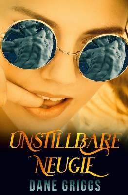 Unstillbare Neugie - Dane Griggs - cover