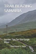 Trailblazing Samaria: Insider Tips for the Gorge Hiker
