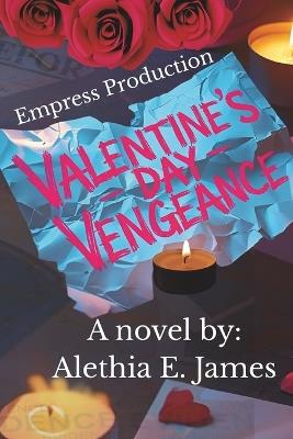 Valentine Vengeance - Alethia E James - cover