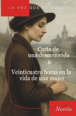 Carta de una desconocida y Veinticuatro horas en la vida de una mujer - cover
