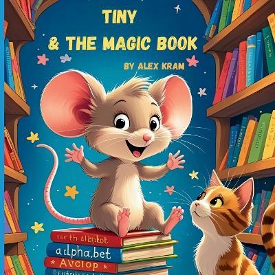 Tiny & the Magic Book - Alex Kram - cover
